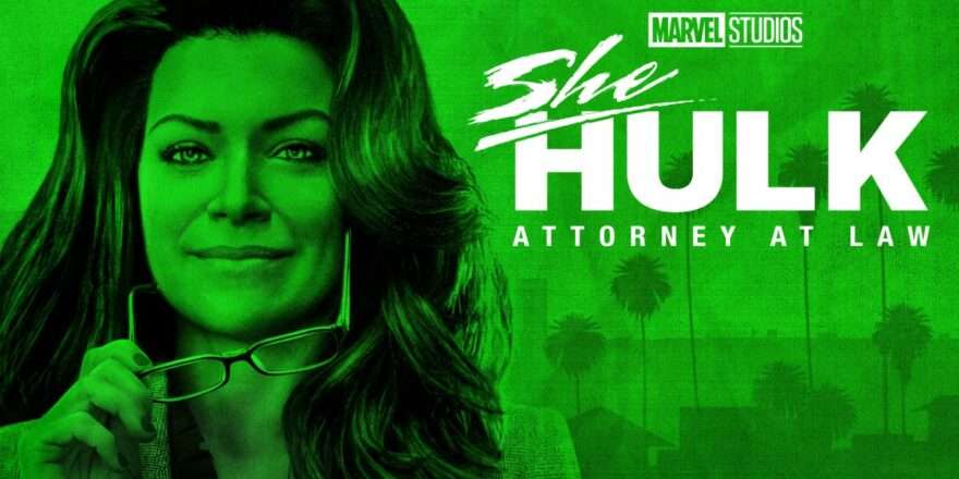 A green woman on a green banner. The words "She Hulk: Attorney at Law."
