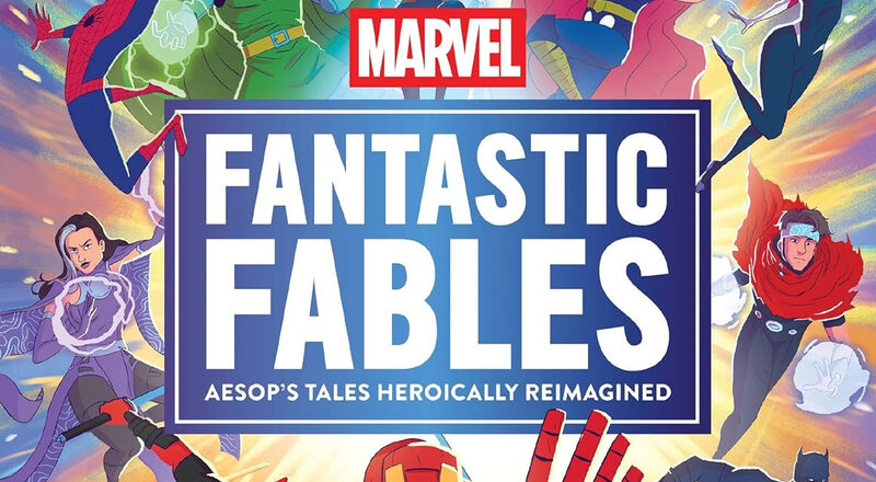 The words Marvel Fantastic Fables, surrounded by their comic characters.
