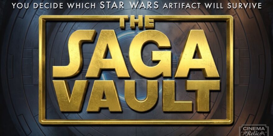 Text graphic reading "You decide which Star Wars object will survive, The Saga Vault."