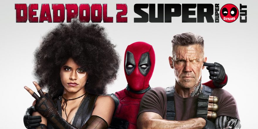 Deadpool 2 Super Duper Cut Out Now On Digital