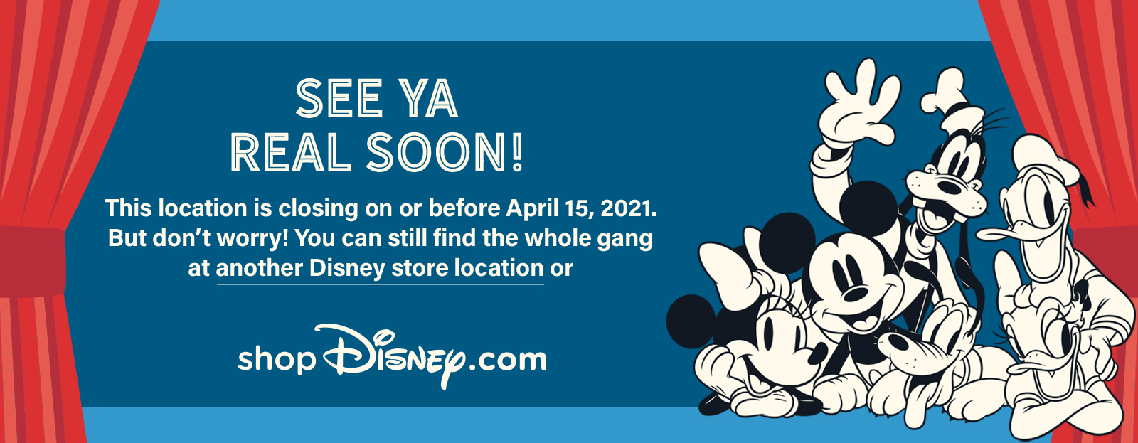 Classic Disney characters next to the text "See you real soon!", and body text listing an April 15 closure.