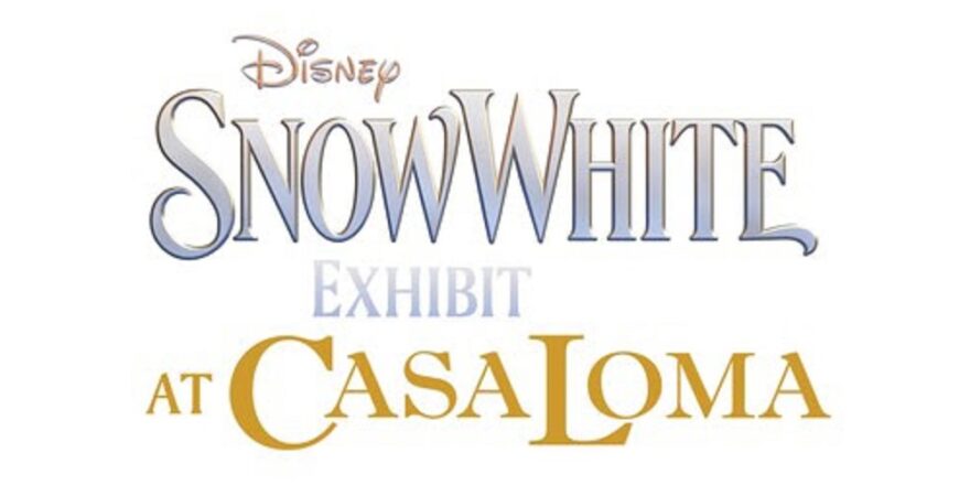 Text reading "Disney Snow White Exhibit at Casa Loma."